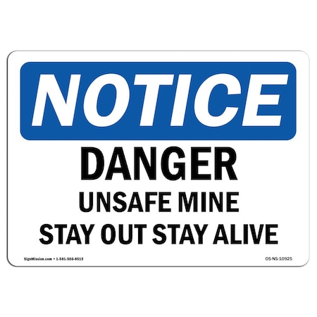 Signmission OSHA Notice Sign, 7" H, 10" W, Rigid Plastic, Danger Unsafe Mine Stay Out Stay Alive Sign, Landscape OS-NS-P-710-L-10925